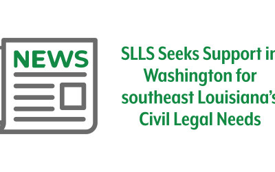 Southeast Louisiana Legal Services Seeks Support in Washington for southeast Louisiana’s Civil Legal Needs