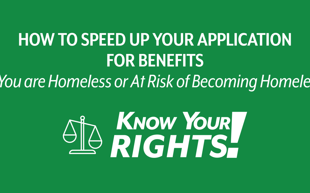 How to Speed Up Your Application for Disability, SSI, Retirement, or Survivors Benefits if You are Homeless or At Risk of Becoming Homeless