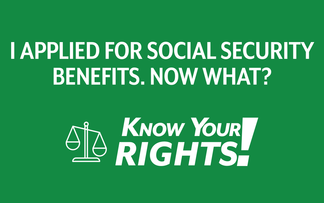 I Applied for Social Security Benefits. Now What?