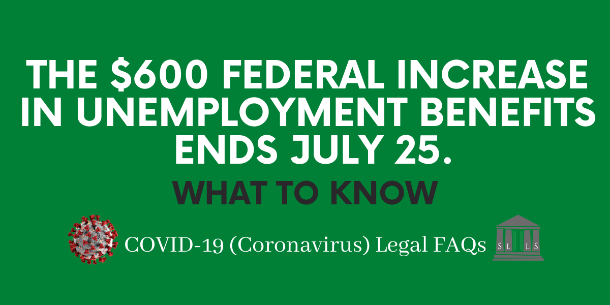 The $600 federal increase in Unemployment Benefits ends July 25. What to Know - SLLS