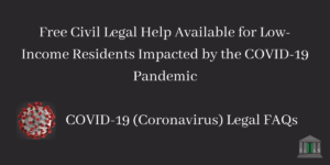 Free Civil Legal Help Available for Low-Income Residents Impacted by the COVID-19 Pandemic Blog Post Image
