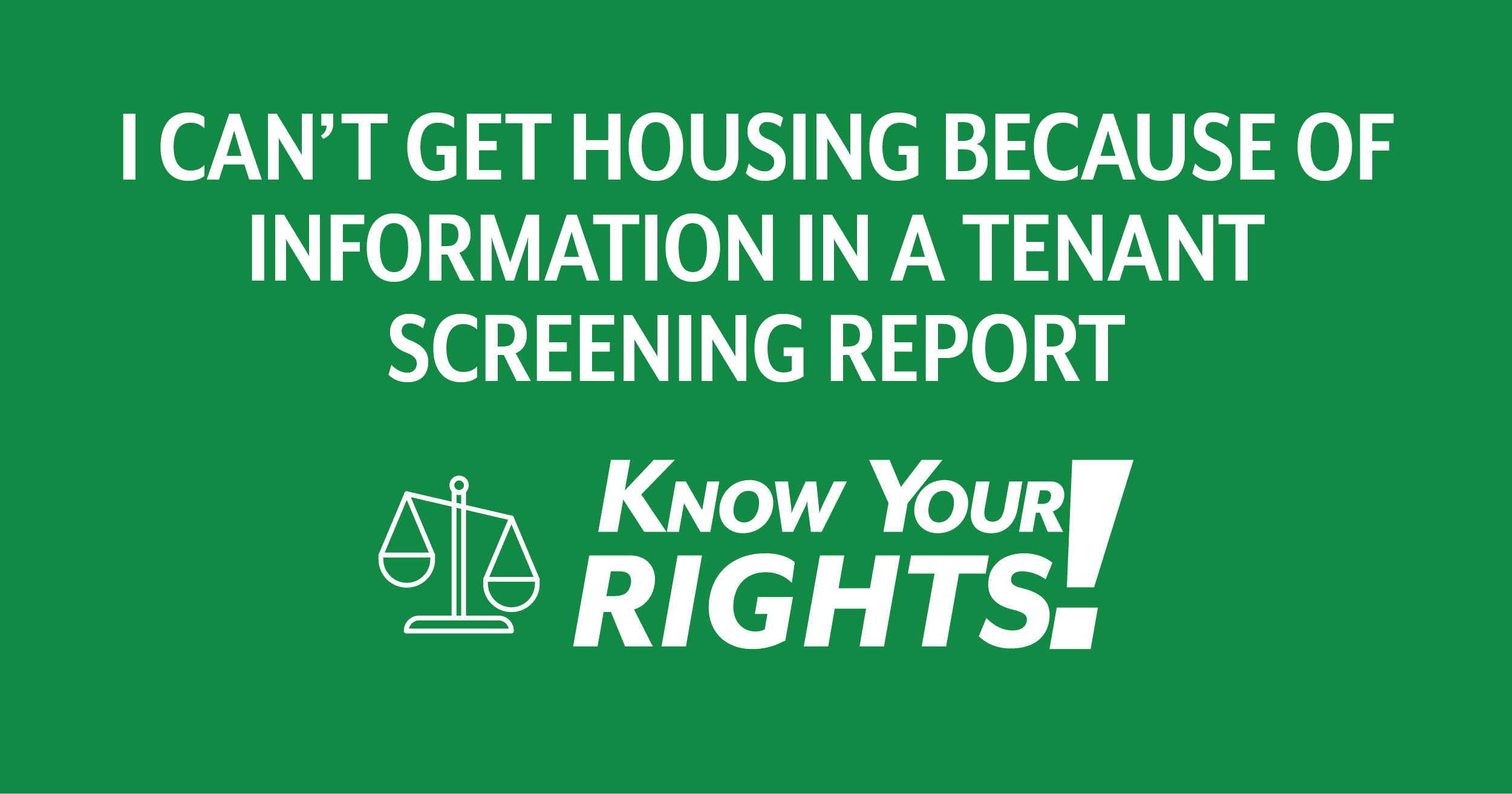 I Can’t Get Housing Due to a Tenant Screening Report